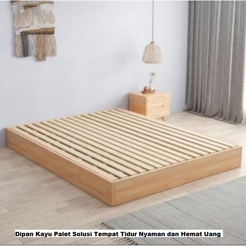 Dipan Kayu Palet Solusi Tempat Tidur Nyaman dan Hemat Uang