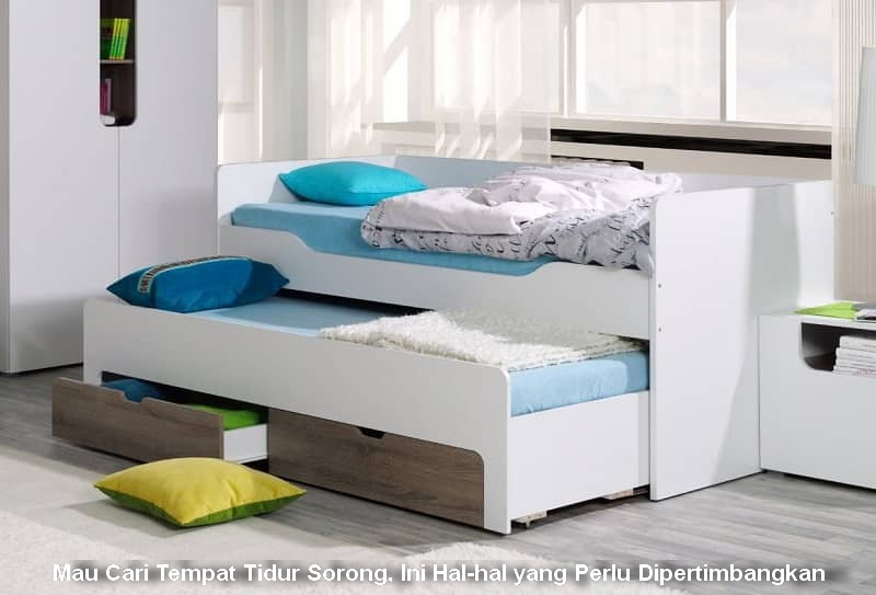 Mau Cari Tempat Tidur Sorong, Ini Hal-hal yang Perlu Dipertimbangkan