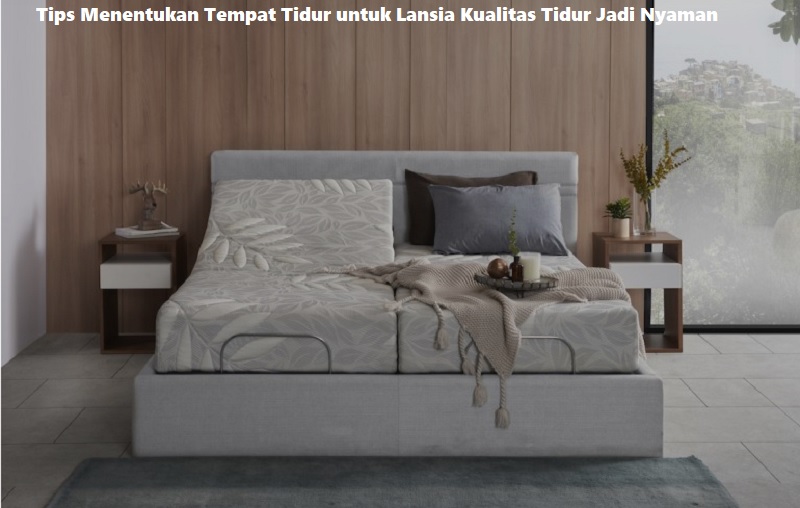 Tips Menentukan Tempat Tidur untuk Lansia Kualitas Tidur Jadi Nyaman